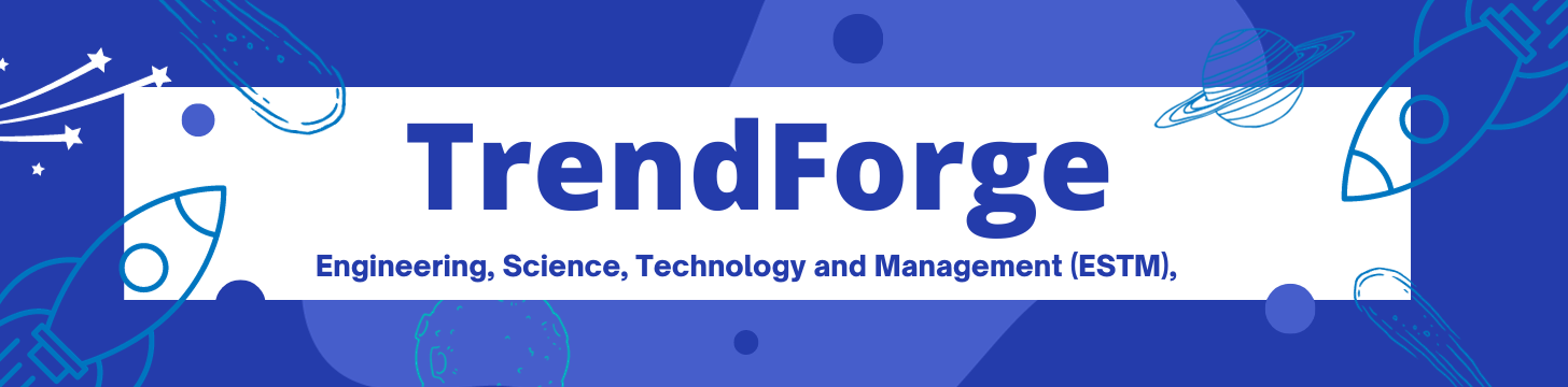 TrendForge International Journal of Engineering Science Technology and Management